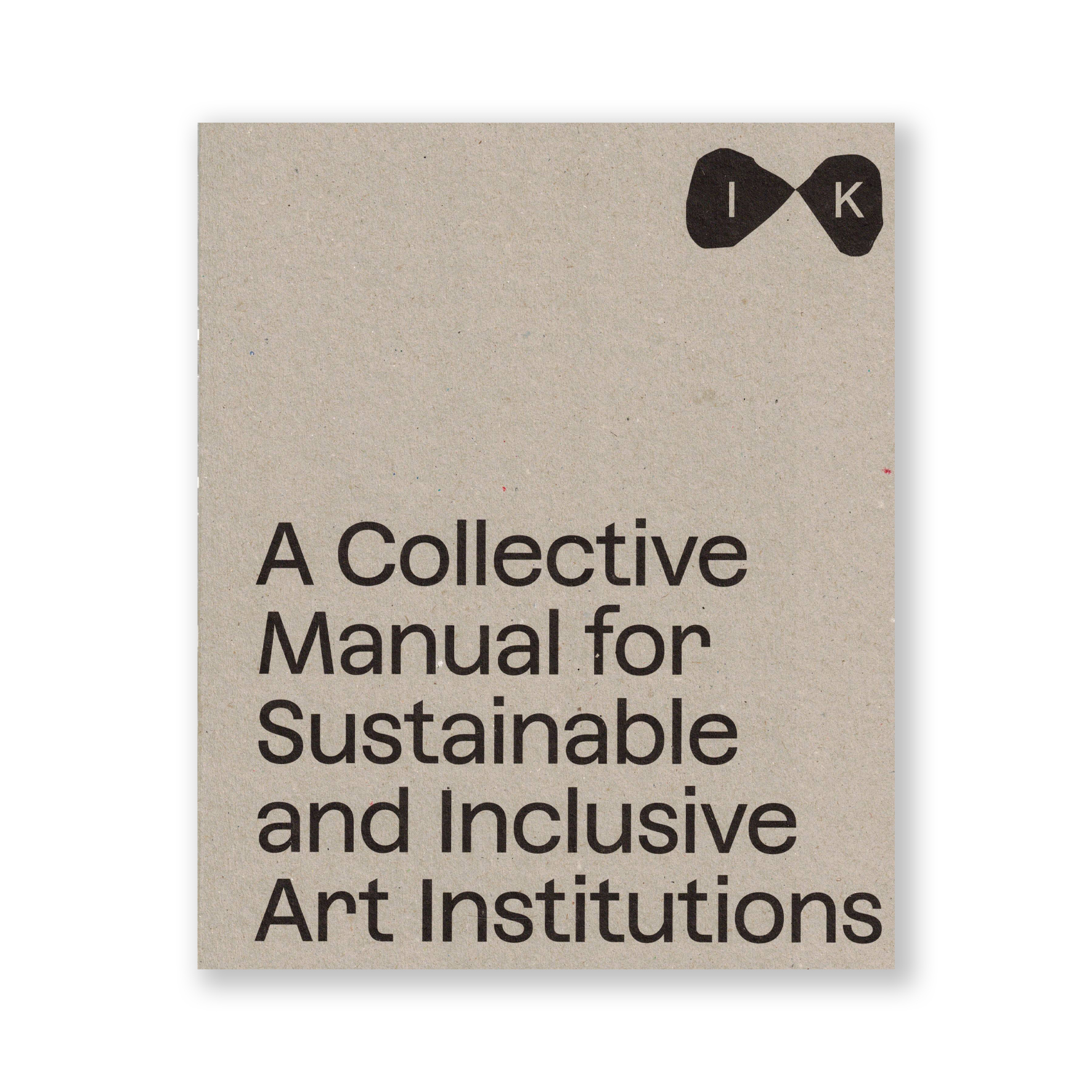 Collective Manual for Inclusive and Sustainable Art Institutitions