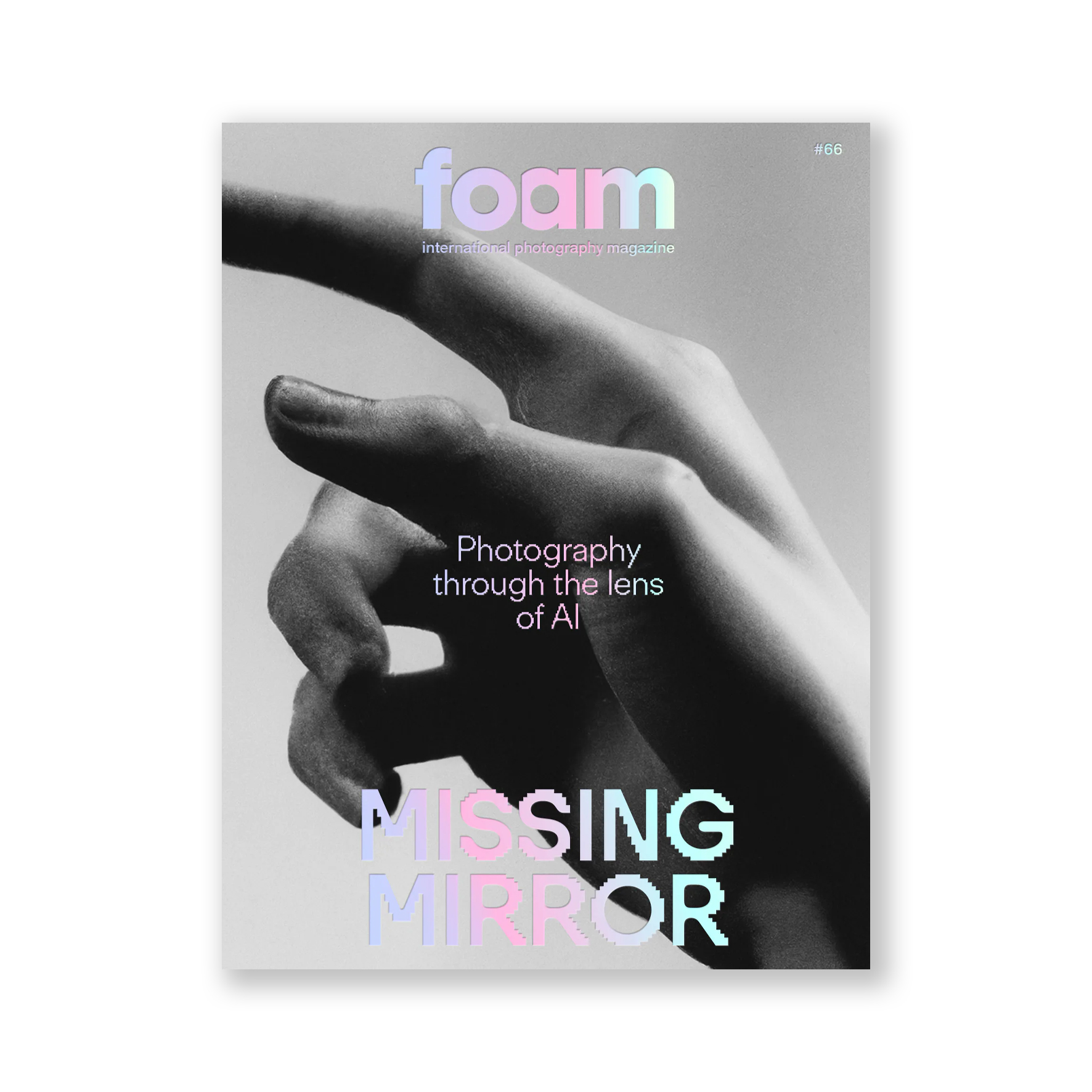 Foam Magazine #66: MISSING MIRROR – Photography Through the Lens of AI