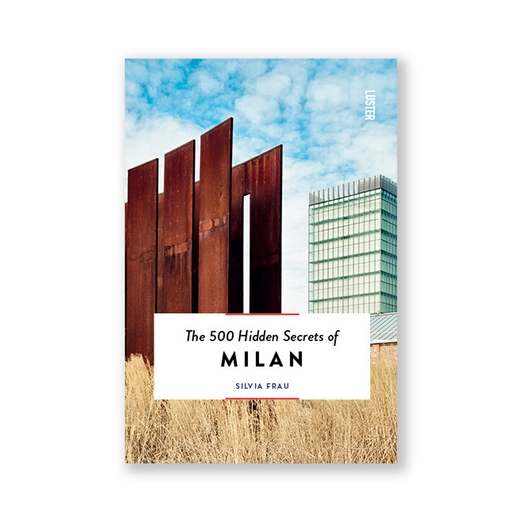 The 500 Hidden Secrets of MILAN