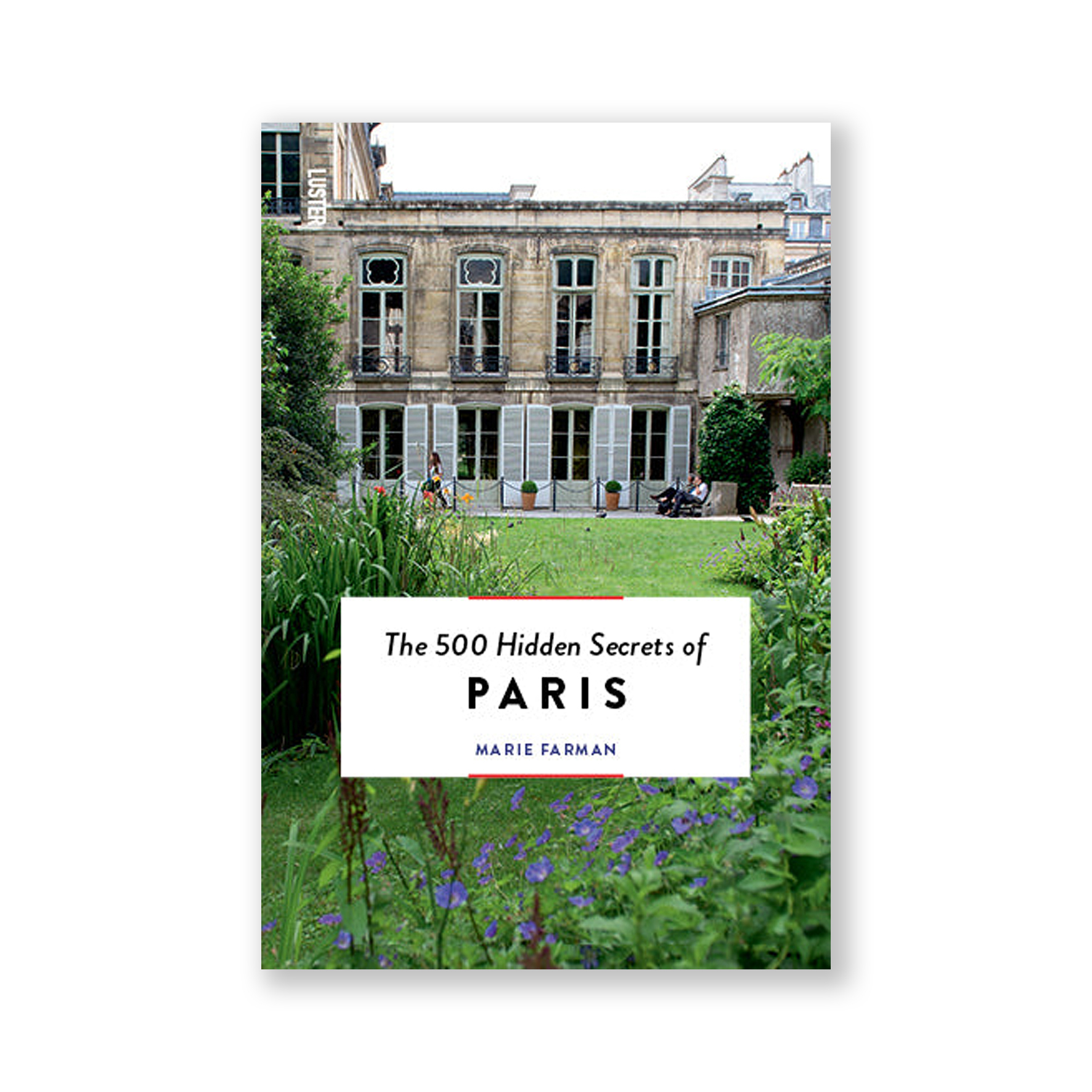 The 500 Hidden Secrets of PARIS