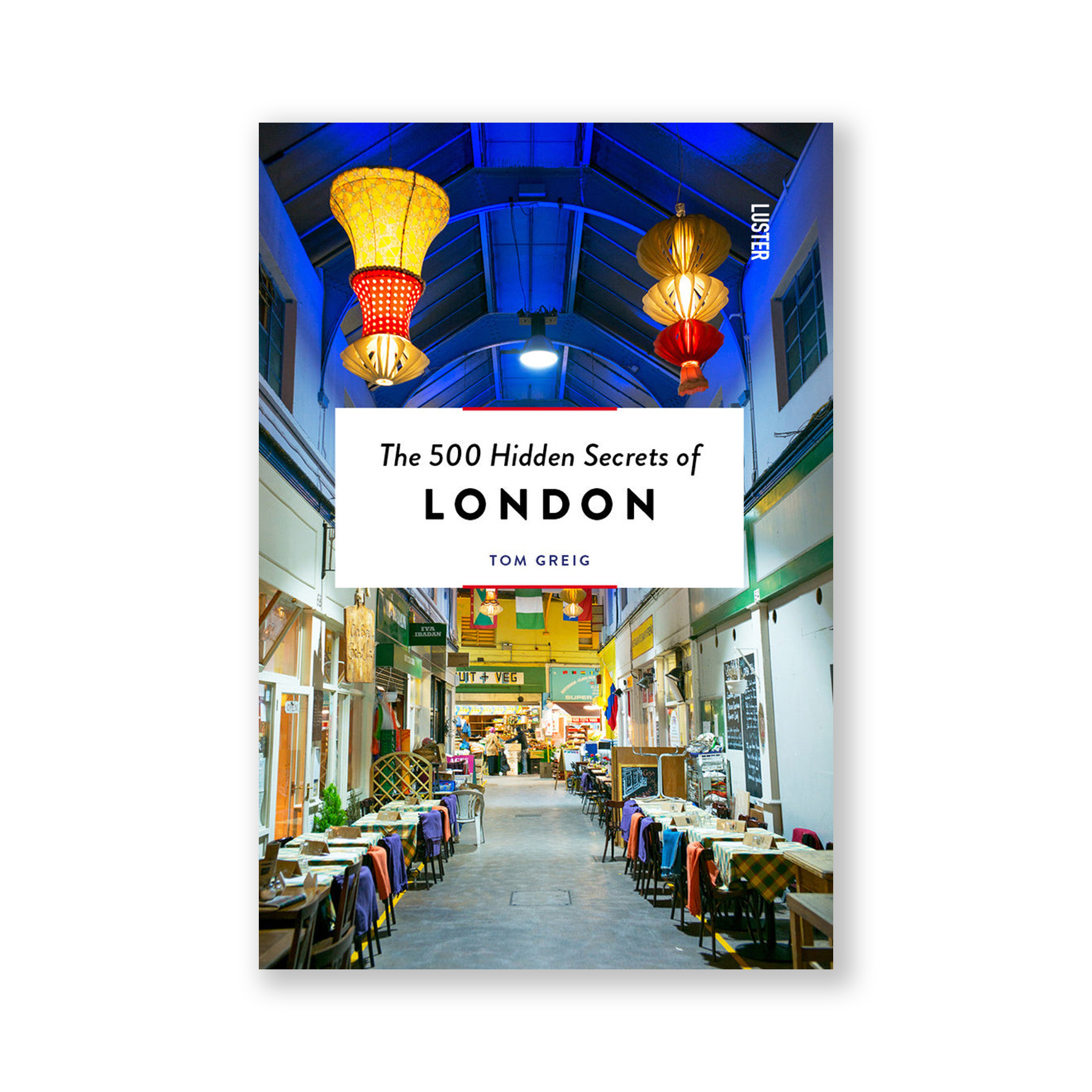 The 500 Hidden Secrets of LONDON