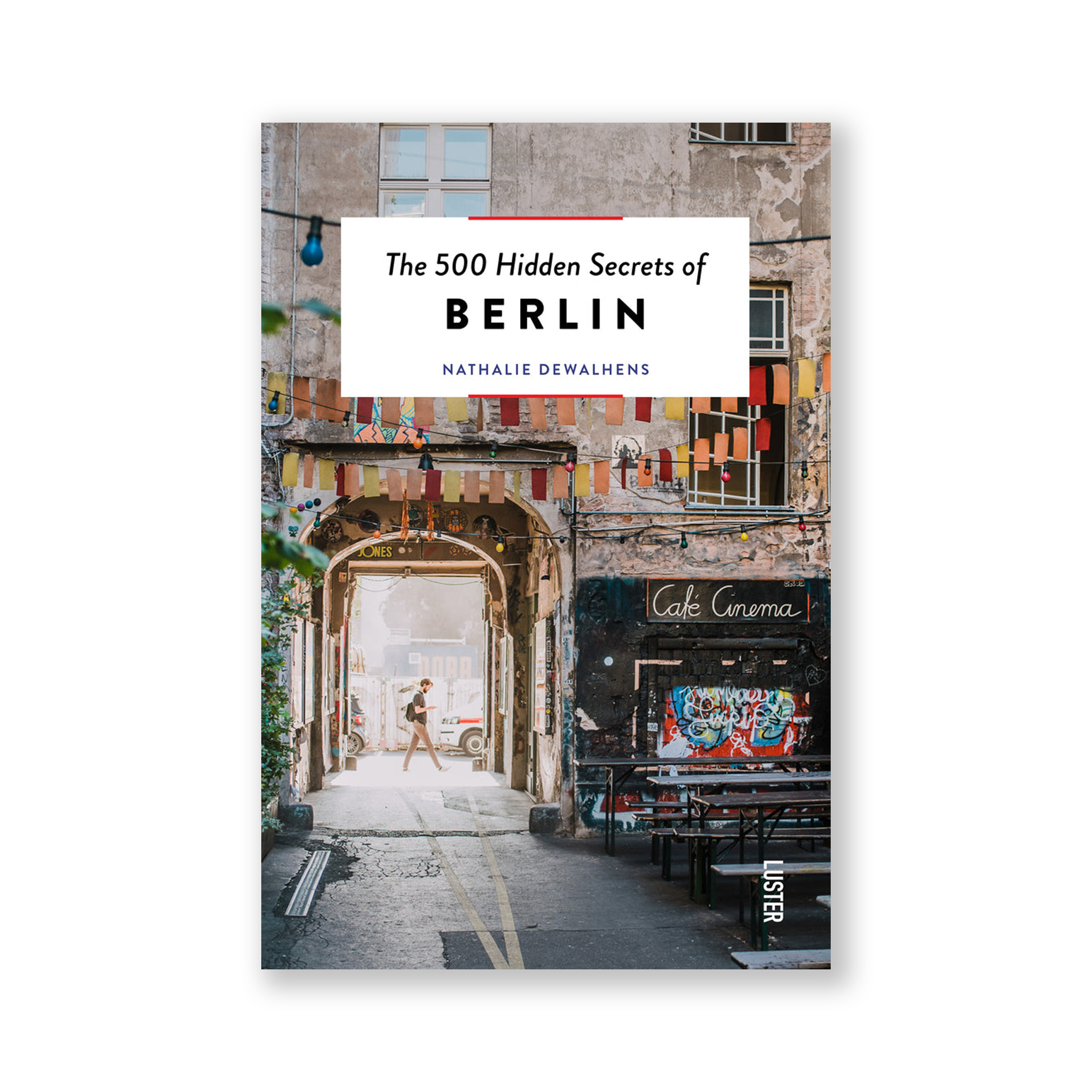 The 500 Hidden Secrets of BERLIN