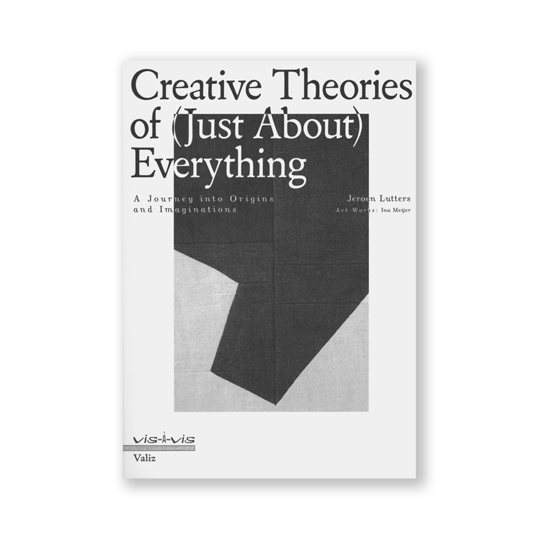 Creative Theories of (Just About) Everything